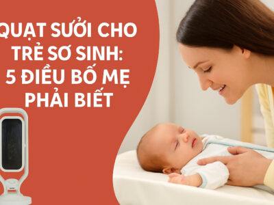 quạt sưởi cho trẻ sơ sinh